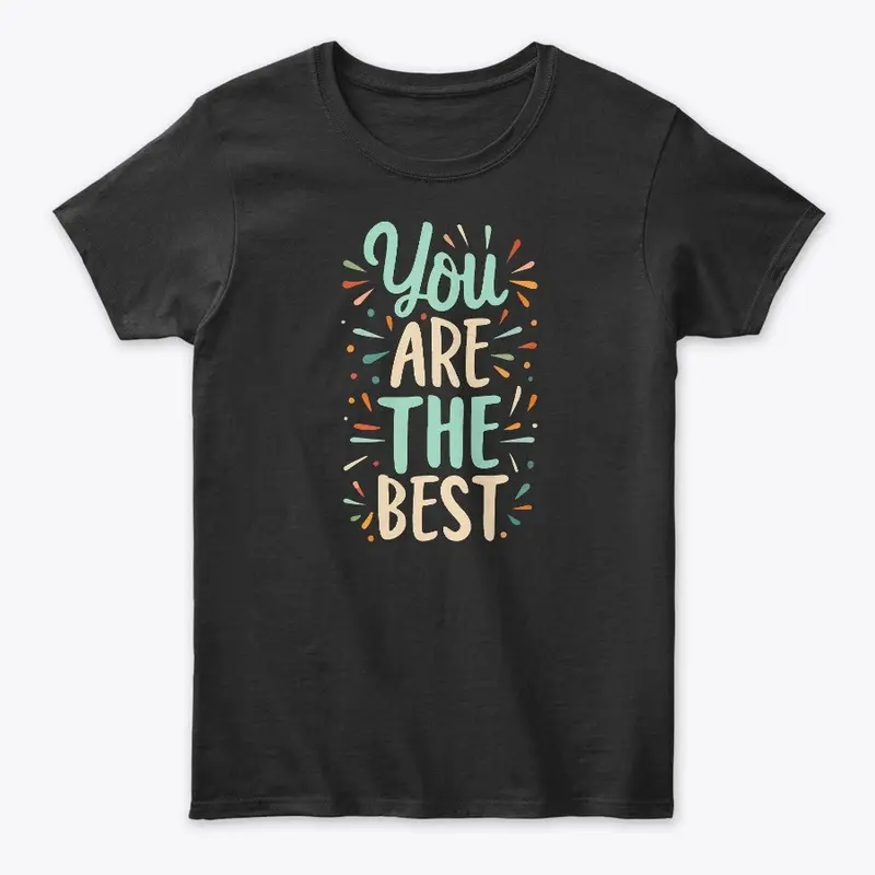 You are the best Tee