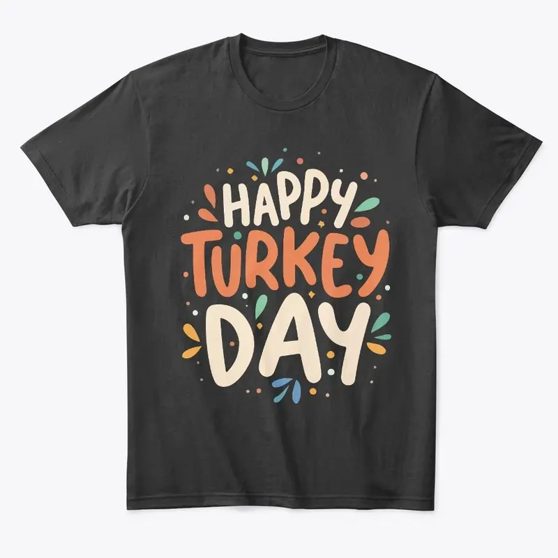 Happy Turkey Day Tee