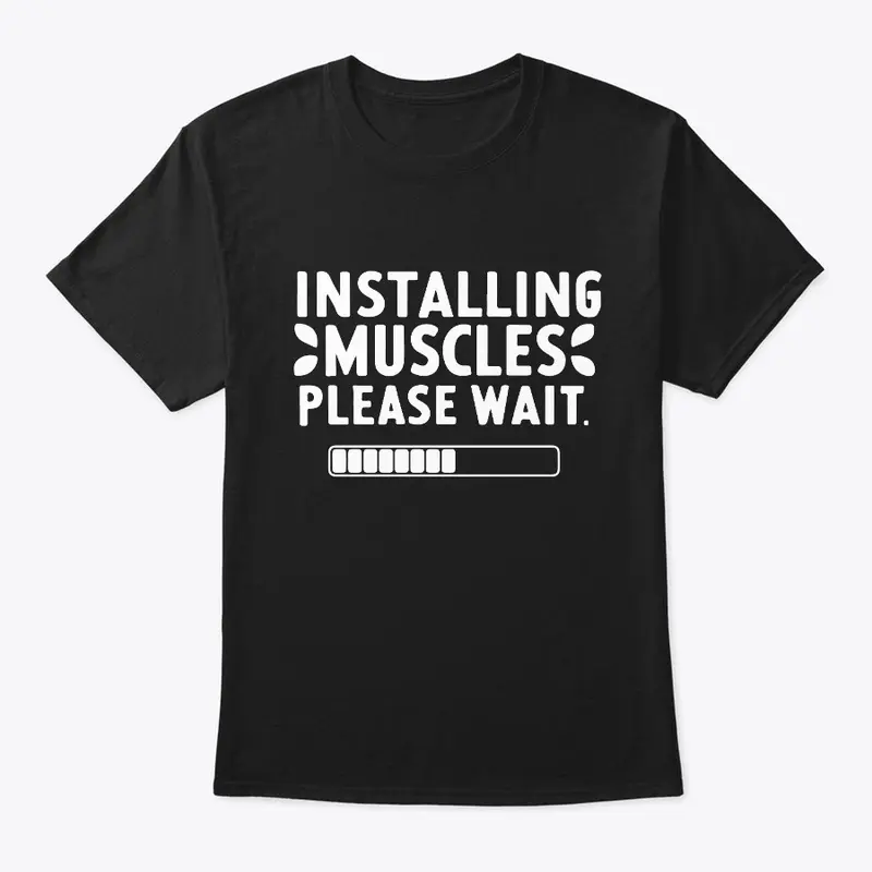 Installing Muscles Stylish T-Shirt