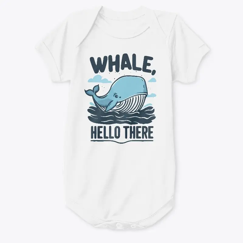 Whale, Hello There T-Shirt