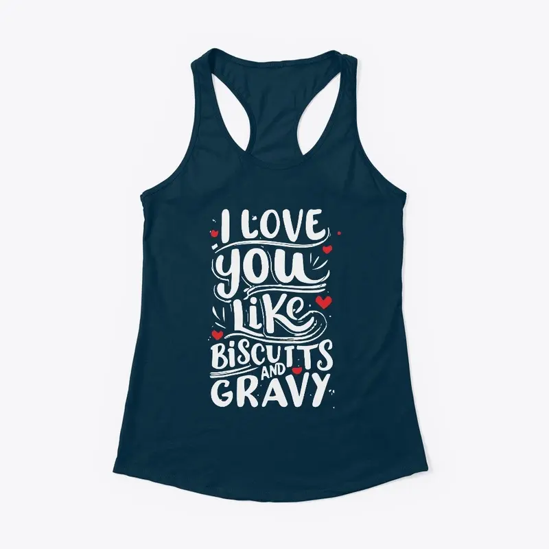 Love You Like Biscuits Tee