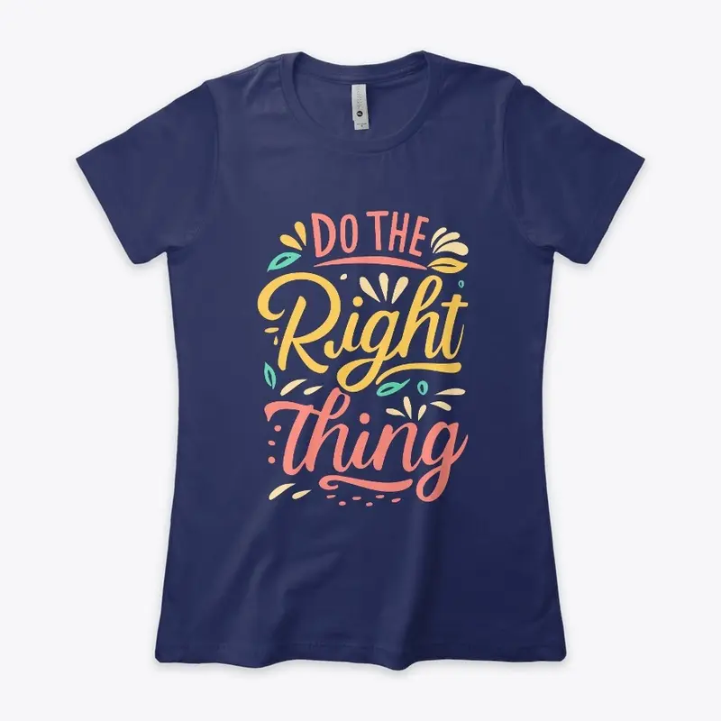 Do The Right Things Tee